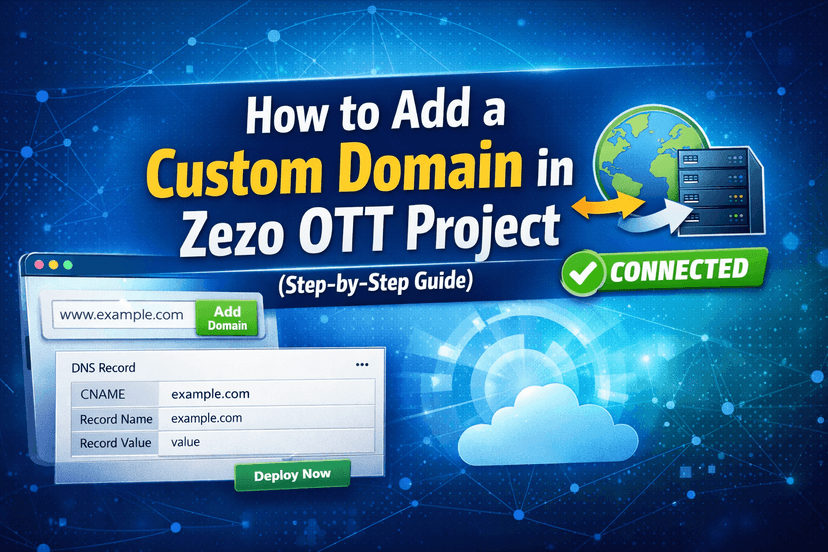 How to Add a Custom Domain in Zezo OTT Project (Step-by-Step Guide)